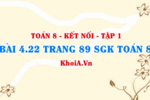 Bài 4.22 trang 89 SGK Toán 8 tập 1 Kết nối tri thức